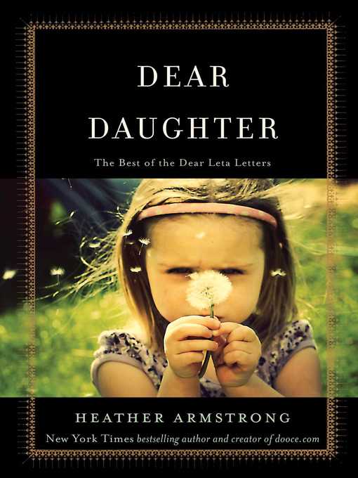 Title details for Dear Daughter by Heather B. Armstrong - Wait list